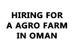 Hiring for A Agro Farm in Oman